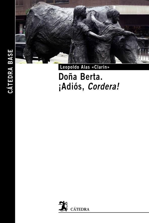 DOÑA BERTA; ¡ADIÓS, CORDERA! | 9788437633817 | ALAS «CLARÍN», LEOPOLDO | Llibreria Geli - Llibreria Online de Girona - Comprar llibres en català i castellà