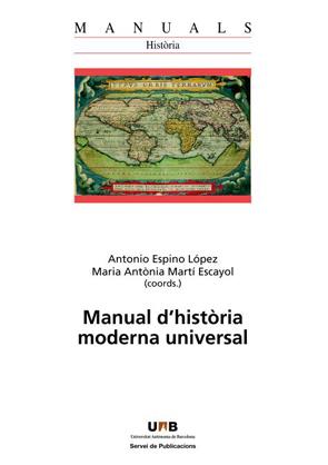MANUAL D'HISTORIA MODERNA UNIVERSAL | 9788449028847 | ESPINO LOPEZ,ANTONIO/,ARTI ESCAYOL,MARIA ANTONIA (COORDS.) | Llibreria Geli - Llibreria Online de Girona - Comprar llibres en català i castellà