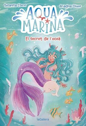 AQUA MARINA-1.EL SECRET DE L'OCEÀ | 9788424669409 | ISERN,SUSANNA | Llibreria Geli - Llibreria Online de Girona - Comprar llibres en català i castellà