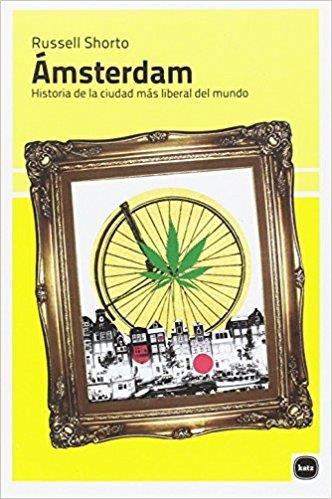 ÁMSTERDAM.HISTORIA DE LA CIUDAD MÁS LIBERAL DEL MUNDO | 9788415917250 | SHORTO, RUSSELL | Llibreria Geli - Llibreria Online de Girona - Comprar llibres en català i castellà