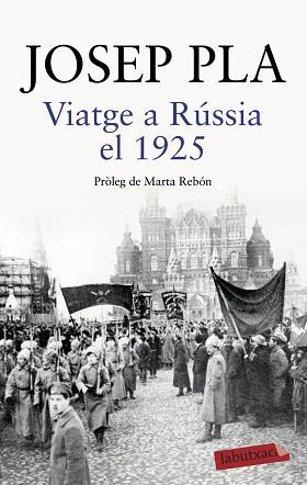 VIATGE A RÚSSIA EL 1925 | 9788418572043 | PLA,JOSEP | Llibreria Geli - Llibreria Online de Girona - Comprar llibres en català i castellà