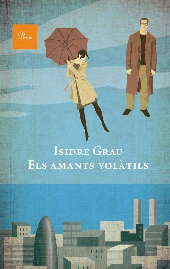 ELS AMANTS VOLATILS | 9788475882550 | GRAU,ISIDRE | Llibreria Geli - Llibreria Online de Girona - Comprar llibres en català i castellà