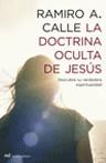 LA DOCTRINA OCULTA DE JESUS | 9788427032217 | CALLE,RAMIRO A. | Llibreria Geli - Llibreria Online de Girona - Comprar llibres en català i castellà