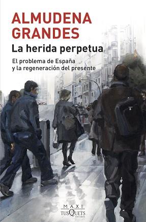 LA HERIDA PERPETUA | 9788490668740 | GRANDES,ALMUDENA | Llibreria Geli - Llibreria Online de Girona - Comprar llibres en català i castellà