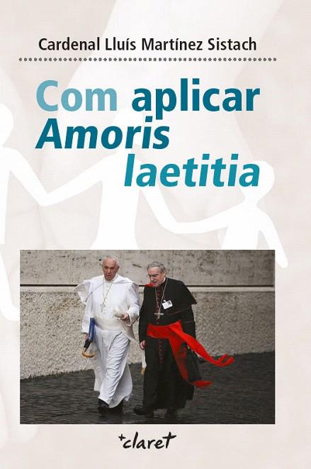 COM APLICAR AMORIS LAETITIA | 9788491360117 | MARTÍNEZ SISTACH,LLUÍS | Llibreria Geli - Llibreria Online de Girona - Comprar llibres en català i castellà