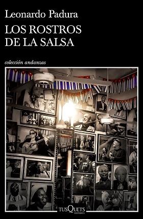 LOS ROSTROS DE LA SALSA | 9788411070157 | PADURA,LEONARDO | Llibreria Geli - Llibreria Online de Girona - Comprar llibres en català i castellà