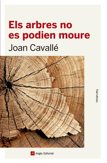 ELS ARBRES NO ES PODIEN MOURE | 9788416139712 | CAVALLÉ,JOAN | Llibreria Geli - Llibreria Online de Girona - Comprar llibres en català i castellà