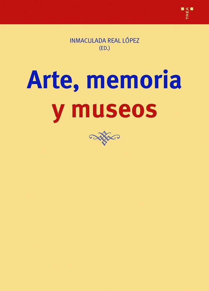 ARTE,MEMORIA Y MUSEOS | 9788418932359 | REAL LÓPEZ,INMACULADA | Llibreria Geli - Llibreria Online de Girona - Comprar llibres en català i castellà