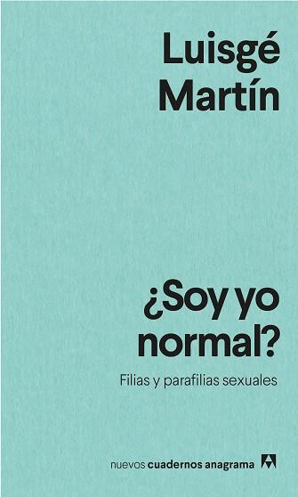SOY YO NORMAL? FILIAS Y PARAFILIAS SEXUALES | 9788433916594 | MARTÍN,LUISGÉ | Libreria Geli - Librería Online de Girona - Comprar libros en catalán y castellano