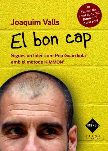 EL BON CAP.SIGUES UN LÍDER COM PEP GUARDIOLA AMB EL MÈTODE KIMMON | 9788483306789 | VALLS,JOAQUIM | Llibreria Geli - Llibreria Online de Girona - Comprar llibres en català i castellà