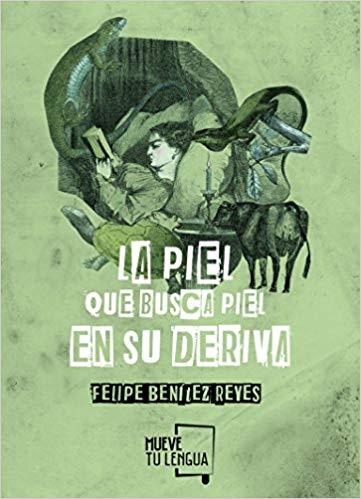 LA PIEL QUE BUSCA PIEL EN SU DERIVA | 9788494567650 | BENÍTEZ REYES,FELIPE | Llibreria Geli - Llibreria Online de Girona - Comprar llibres en català i castellà