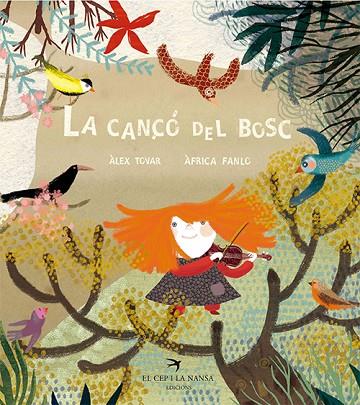 LA CANÇÓ DEL BOSC | 9788417000707 | TOVAR APARICIO,ALEX/FANLO DÉU,ÀFRICA | Llibreria Geli - Llibreria Online de Girona - Comprar llibres en català i castellà