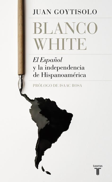 BLANCO WHITE EL ESPAÑOL Y LA INDEPENDENCIA DE HISPANOAMÉRICA | 9788430619665 | GOYTISOLO,JUAN | Llibreria Geli - Llibreria Online de Girona - Comprar llibres en català i castellà