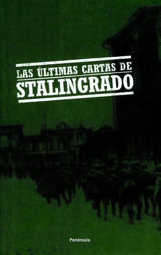 LAS ULTIMAS CARTAS DE STALINGRADO | 9788483077610 | BEEVOR,ANTONY | Llibreria Geli - Llibreria Online de Girona - Comprar llibres en català i castellà