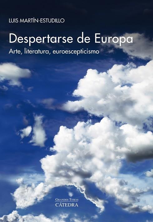 DESPERTARSE DE EUROPA.ARTE,LITERATURA,EUROESCEPTICISMO | 9788437639741 | MARTÍN-ESTUDILLO,LUIS | Llibreria Geli - Llibreria Online de Girona - Comprar llibres en català i castellà