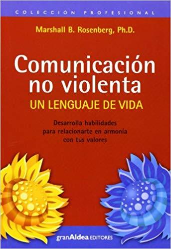 COMUNICACION NO VIOLENTA.UN LENGUAJE DE VIDA | 9789872183493 | ROSENBERG,MARSHALL | Llibreria Geli - Llibreria Online de Girona - Comprar llibres en català i castellà