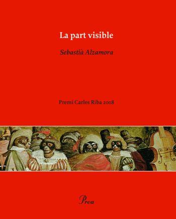 LA PART VISIBLE | 9788484375609 | ALZAMORA,SEBASTIA | Llibreria Geli - Llibreria Online de Girona - Comprar llibres en català i castellà