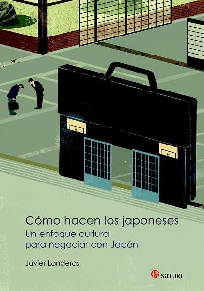 CÓMO HACEN LOS JAPONESES.UN ENFOQUE CULTURAL PARA NEGOCIAR CON JAPÓN | 9788494192098 | LANDERAS,JAVIER | Llibreria Geli - Llibreria Online de Girona - Comprar llibres en català i castellà