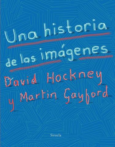 UNA HISTORIA DE LAS IMáGENES | 9788417151393 | HOCKNEY,DAVID/GAYFORD,MARTIN | Llibreria Geli - Llibreria Online de Girona - Comprar llibres en català i castellà