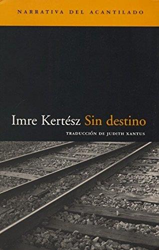 SIN DESTINO | 9788495359537 | KERTESZ,IMRE | Llibreria Geli - Llibreria Online de Girona - Comprar llibres en català i castellà