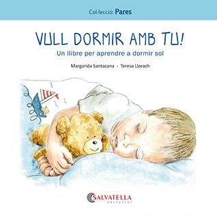 VULL DORMIR AMB TU! | 9788419565242 | SANTACANA GIBERT,MARGARIDA | Llibreria Geli - Llibreria Online de Girona - Comprar llibres en català i castellà