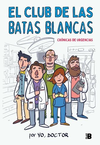 EL CLUB DE LAS BATAS BLANCAS.CRONICAS DE URGENCIAS | 9788417001926 | YO,DOCTOR | Llibreria Geli - Llibreria Online de Girona - Comprar llibres en català i castellà