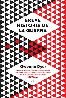 BREVE HISTORIA DE LA GUERRA | 9788412407662 | DYER,GWYNNE | Llibreria Geli - Llibreria Online de Girona - Comprar llibres en català i castellà