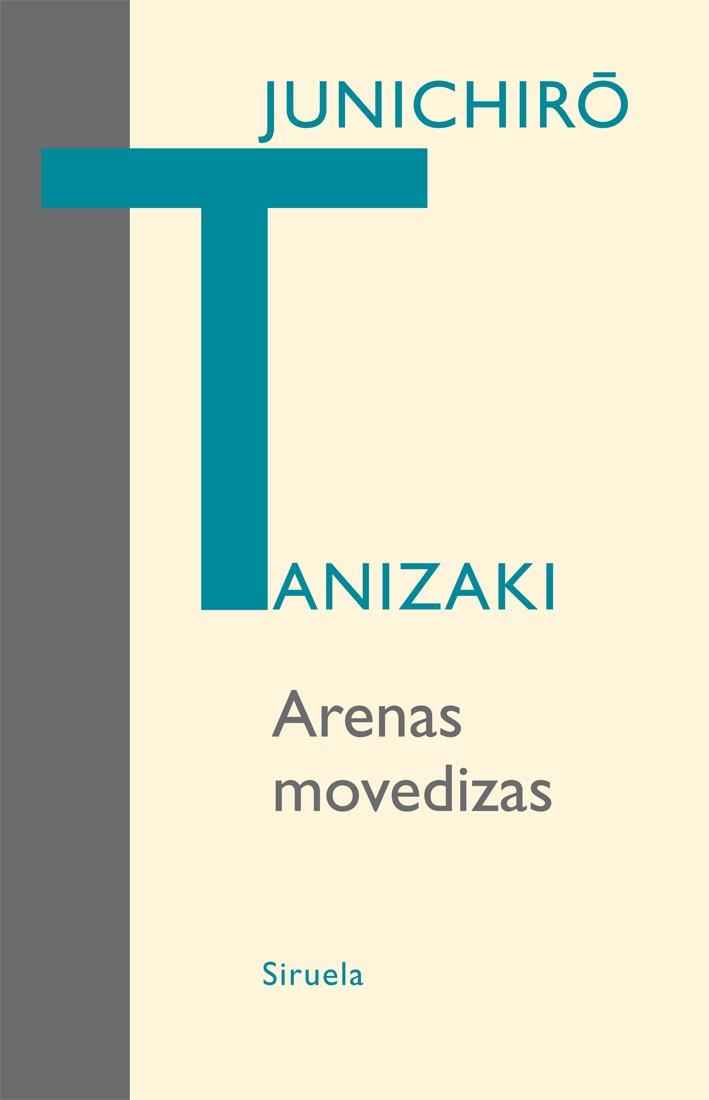 ARENAS MOVEDIZAS | 9788498413878 | TANIZAKI,JUNICHIRO | Llibreria Geli - Llibreria Online de Girona - Comprar llibres en català i castellà