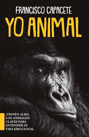 YO,ANIMAL | 9788417057572 | CAPACETE,FRANCISCO | Llibreria Geli - Llibreria Online de Girona - Comprar llibres en català i castellà