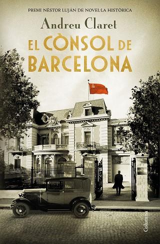 EL CÒNSOL DE BARCELONA(PREMI NÈSTOR LUJÁN 2019) | 9788466425353 | CLARET,ANDREU | Libreria Geli - Librería Online de Girona - Comprar libros en catalán y castellano