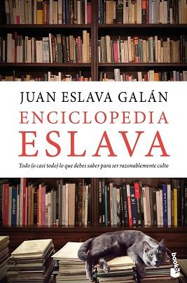 ENCICLOPEDIA ESLAVA.TODO(O CASI TODO)LO QUE DEBES SABER PARA SER RAZONABLEMENTE CULTO | 9788467057379 | ESLAVA GALÁN,JUAN | Llibreria Geli - Llibreria Online de Girona - Comprar llibres en català i castellà