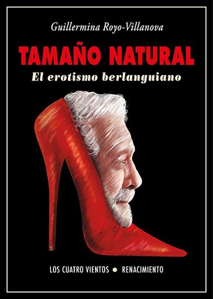 TAMAÑO NATURAL.EL EROTISMO BERLANGUIANO | 9788418387784 | ROYO-VILLANOVA,GUILLERMINA | Llibreria Geli - Llibreria Online de Girona - Comprar llibres en català i castellà