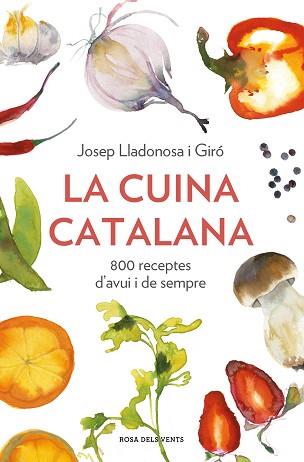 LA CUINA CATALANA.800 RECEPTES D'AVUI I DE SEMPRE | 9788418033568 | LLADONOSA I GIRÓ,JOSEP | Llibreria Geli - Llibreria Online de Girona - Comprar llibres en català i castellà