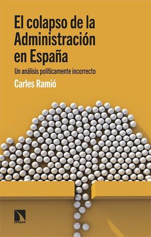 EL COLAPSO DE LA ADMINISTRACIÓN EN ESPAÑA | 9788413529837 | RAMIÓ, CARLES | Llibreria Geli - Llibreria Online de Girona - Comprar llibres en català i castellà