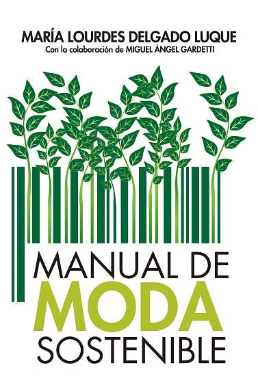 MANUAL DE MODA SOSTENIBLE | 9788417057794 | DELGADO LUQUE,MARIA LOURDES | Llibreria Geli - Llibreria Online de Girona - Comprar llibres en català i castellà