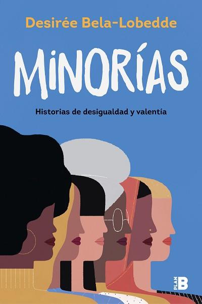 MINORÍAS.HISTORIAS DE DESIGUALDAD Y VALENTÍA | 9788417809874 | BELA-LOBEDDE,DESIRÉE | Llibreria Geli - Llibreria Online de Girona - Comprar llibres en català i castellà