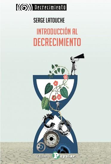 INTRODUCCIÓN AL DECRECIMIENTO | 9788478849284 | LATOUCHE,SERGE | Llibreria Geli - Llibreria Online de Girona - Comprar llibres en català i castellà