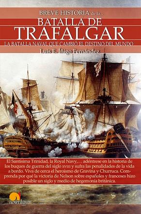 BREVE HISTORIA DE LA BATALLA DE TRAFALGAR | 9788499676500 | ÍÑIGO FERNÁNDEZ,LUIS E. | Llibreria Geli - Llibreria Online de Girona - Comprar llibres en català i castellà
