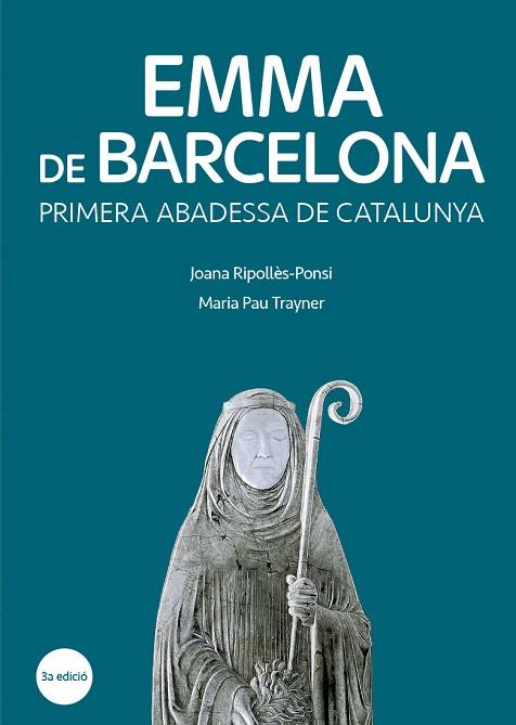 EMMA DE BARCELONA.PRIMERA ABADESSA DE CATALUNYA | 9788499795263 | RIPOLLÈS-PONSI,JOANA/TRAYNER,MARIA PAU | Llibreria Geli - Llibreria Online de Girona - Comprar llibres en català i castellà
