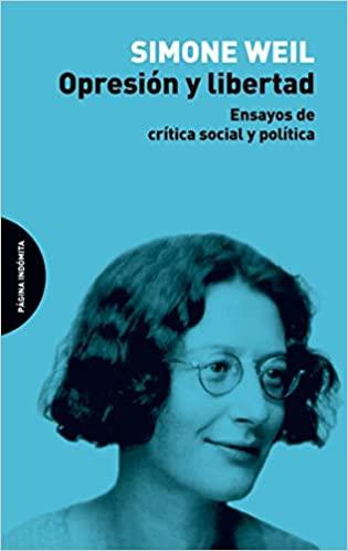 OPRESIÓN Y LIBERTAD.ENSAYOS DE CRÍTICA SOCIAL Y LIBERTAD | 9788494999277 | WEIL,SIMONE | Llibreria Geli - Llibreria Online de Girona - Comprar llibres en català i castellà