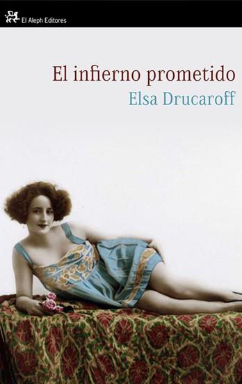 EL INFIERNO PROMETIDO | 9788476699683 | DRUCAROFF,ELSA | Llibreria Geli - Llibreria Online de Girona - Comprar llibres en català i castellà