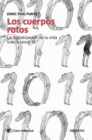 LOS CUERPOS ROTOS.LA DIGITALIZACIÓN DE LA VIDA TRAS LA COVID-19 | 9788412099287 | PUIG PUNYET,ENRIC | Llibreria Geli - Llibreria Online de Girona - Comprar llibres en català i castellà