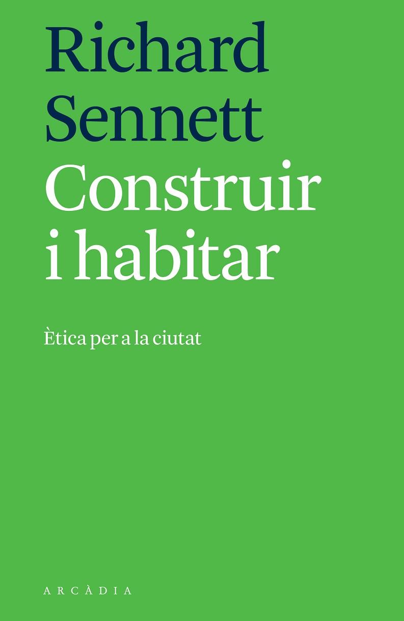 CONSTRUIR I HABITAR.ÈTICA PER A LA CIUTAT | 9788494820533 | SENNETT,RICHARD | Llibreria Geli - Llibreria Online de Girona - Comprar llibres en català i castellà
