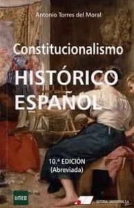CONSTITUCIONALISMO HISTÓRICO ESPAÑOL | 9788479915674 | TORRES DEL MORAL,ANTONIO | Llibreria Geli - Llibreria Online de Girona - Comprar llibres en català i castellà