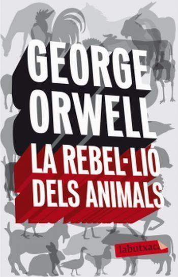 LA REBEL.LIO DELS ANIMALS | 9788496863231 | ORWELL,GEORGE | Llibreria Geli - Llibreria Online de Girona - Comprar llibres en català i castellà