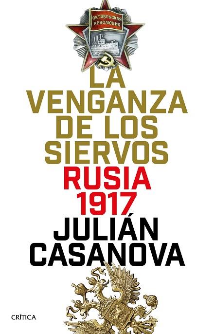 LA VENGANZA DE LOS SIERVOS.RUSIA 1917 | 9788491990116 | CASANOVA,JULIÁN | Llibreria Geli - Llibreria Online de Girona - Comprar llibres en català i castellà