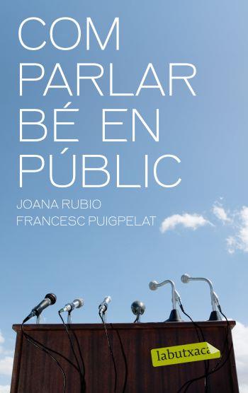 COM PARLAR BE EN PUBLIC | 9788499301402 | RUBIO,JOANA/PUIGPELAT,FRANCESC | Llibreria Geli - Llibreria Online de Girona - Comprar llibres en català i castellà