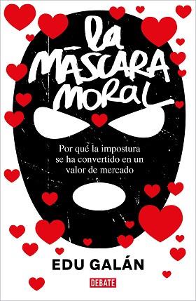 LA MÁSCARA MORAL | 9788418967375 | GALÁN,EDU | Llibreria Geli - Llibreria Online de Girona - Comprar llibres en català i castellà