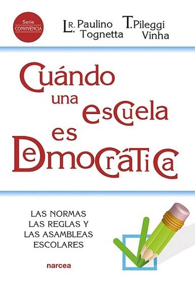 CUÁNDO UNA ESCUELA ES DEMOCRÁTICA.LAS NORMAS, LAS REGLAS Y LAS ASAMBLEAS ESCOLARES | 9788427728387 | PAULINO TOGNETTA,LUCIENE REGINA/PILEGGI VINHA,TELMA | Llibreria Geli - Llibreria Online de Girona - Comprar llibres en català i castellà