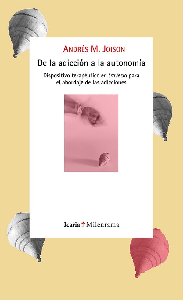 DE LA ADICCIÓN A LA AUTONOMÍA | 9788498886474 | JOISON,ANDRÉS M. | Libreria Geli - Librería Online de Girona - Comprar libros en catalán y castellano